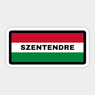 Szentendre City in Hungarian Flag Sticker